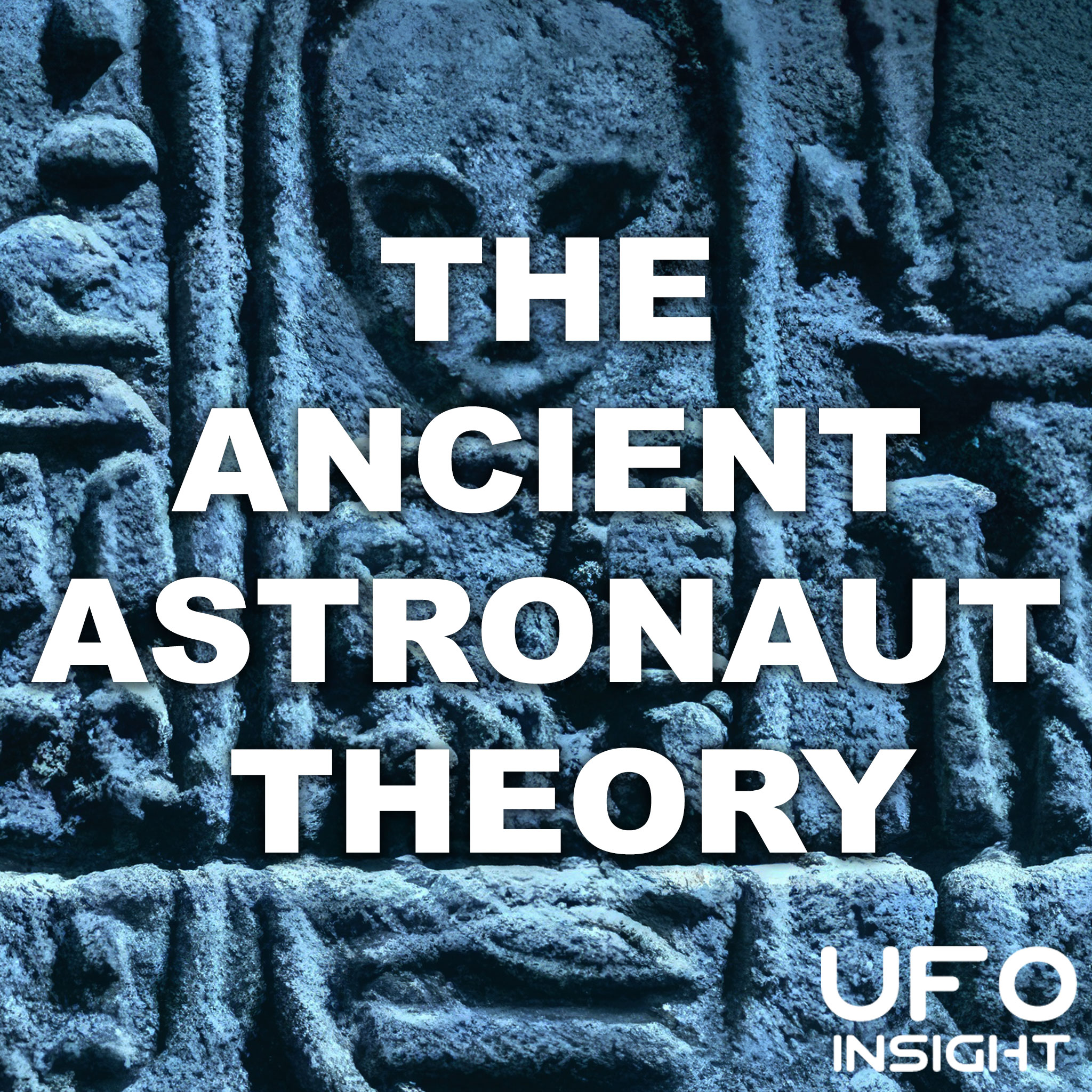 The Ancient Astronaut Theory Ufo Insight Podcast